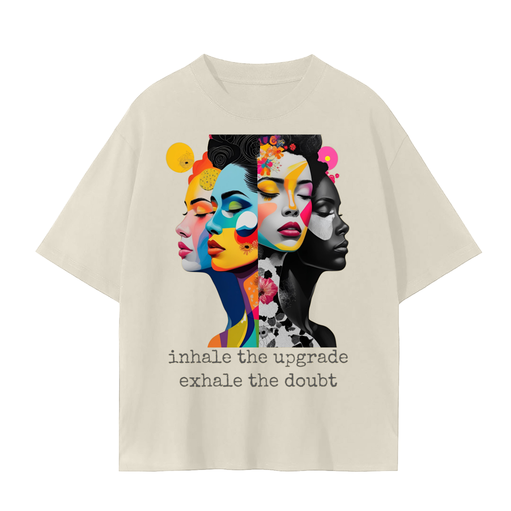 Inhale the Upgrade, Exhale the Doubt T-Shirt | Unisex Cotton Tee | Streetwear, Casual & Mindful Living Top