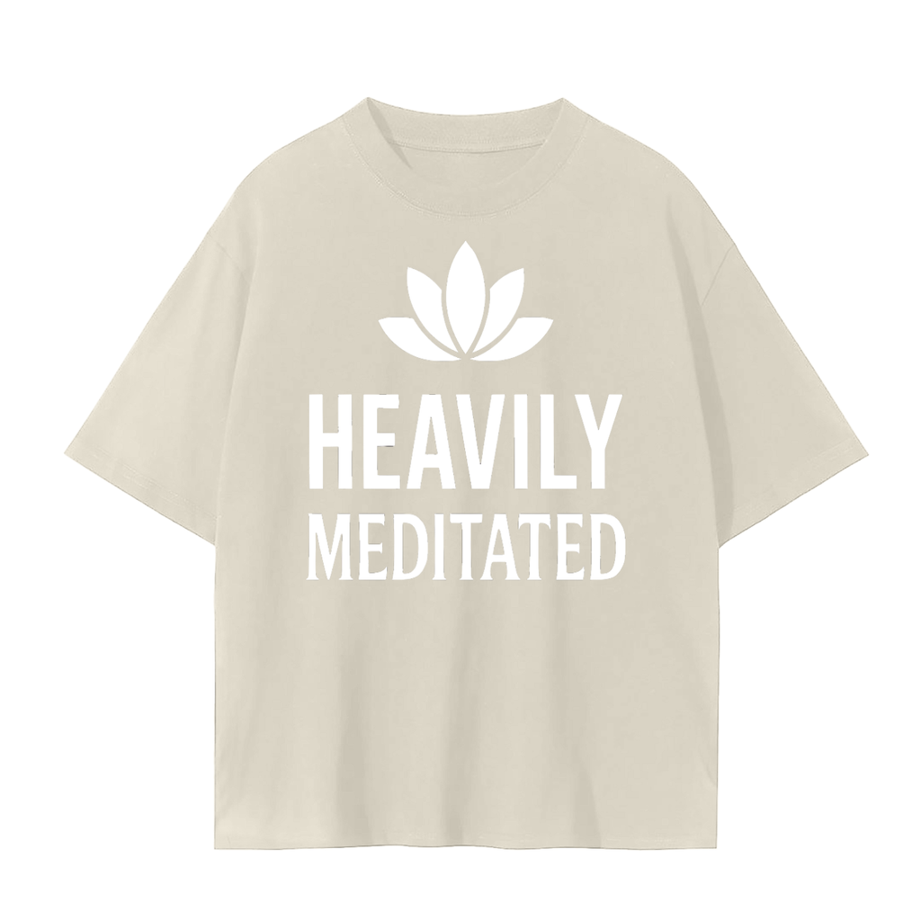 Heavily Meditated T-Shirt | Unisex Cotton Tee | Streetwear, Casual & Mindful Living Top