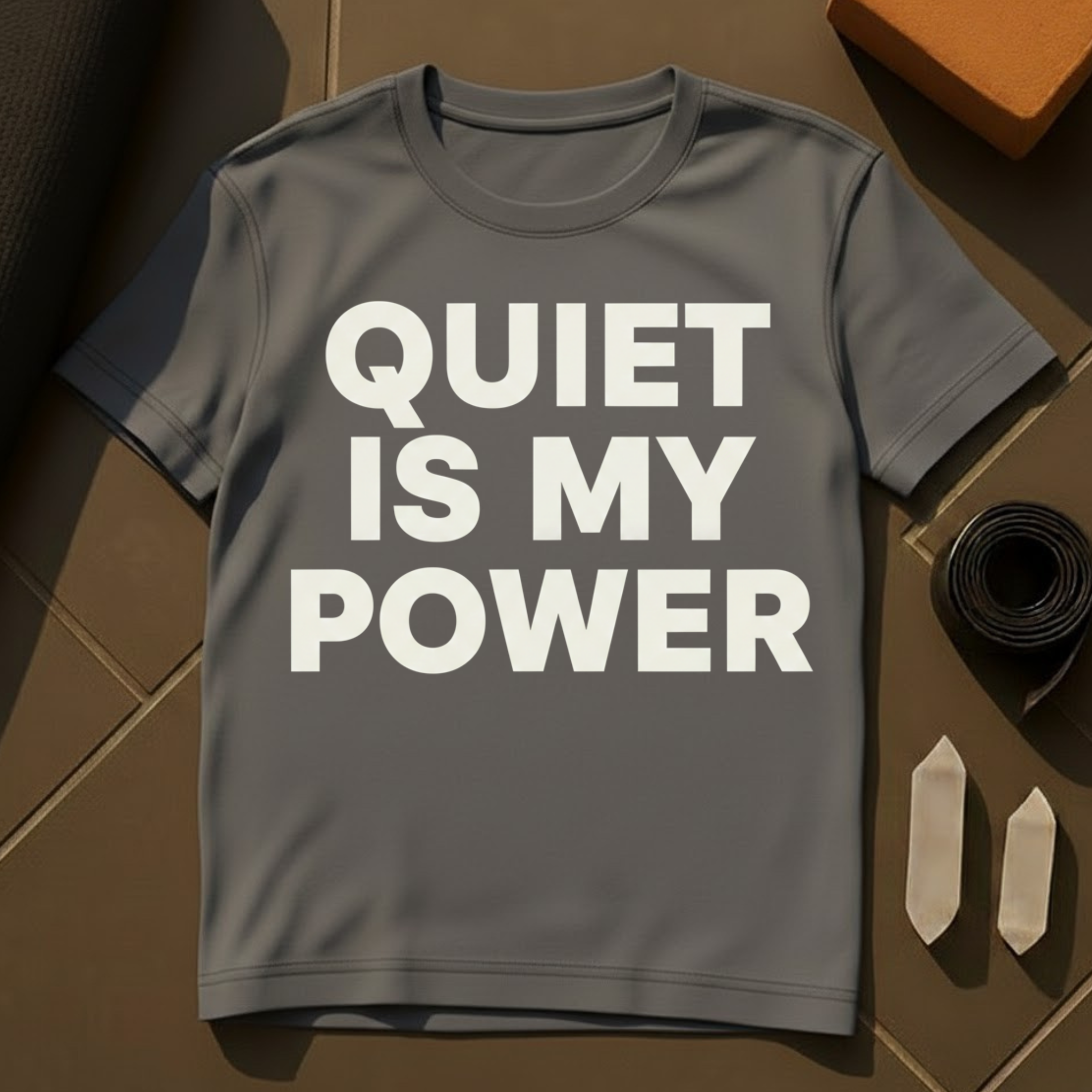 Quiet Is My Power T-Shirt | Minimal Strength Mindfulness Cotton Tee