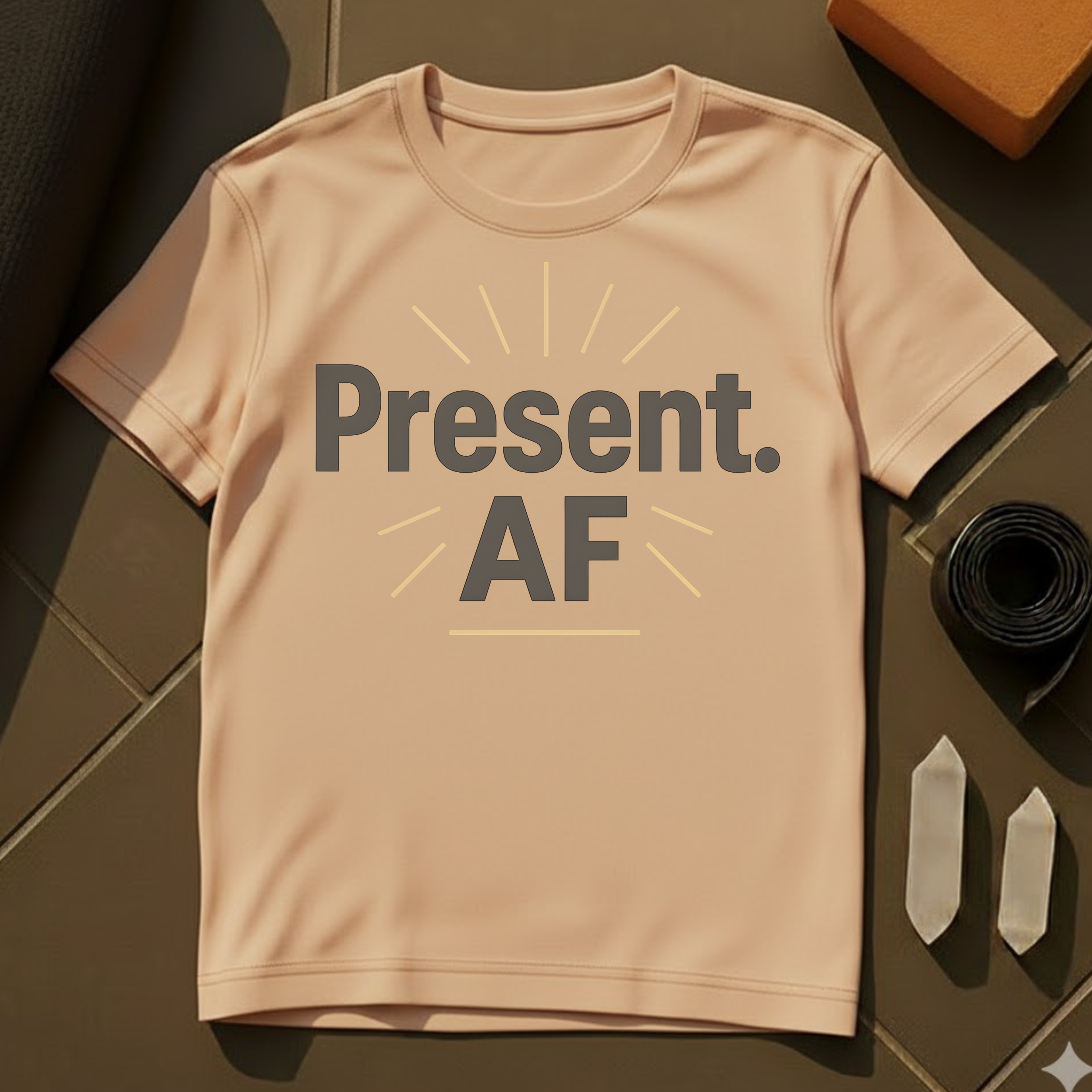 Present AF T-Shirt | Bold Mindfulness Statement Cotton Tee