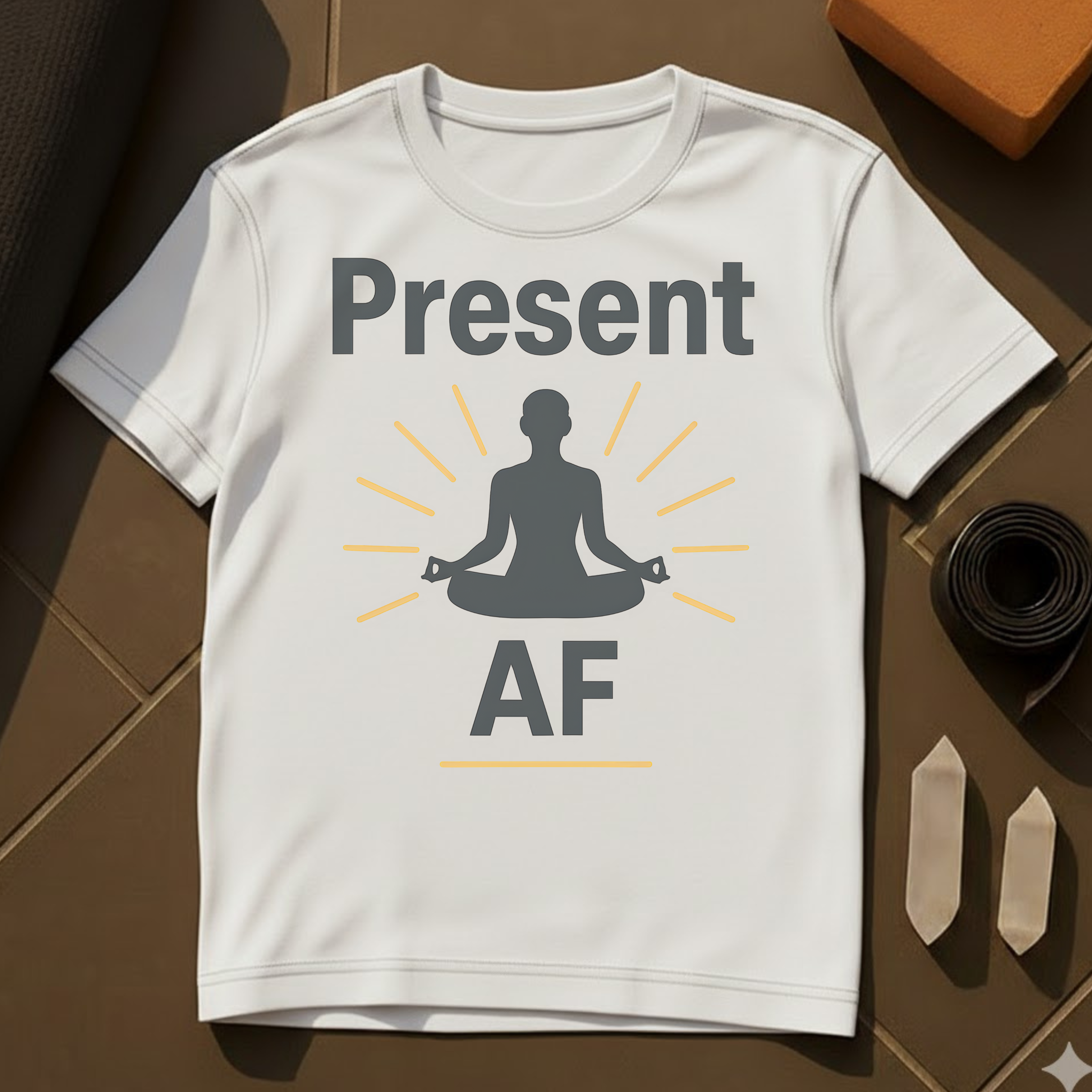Present AF T-Shirt | Bold Mindfulness Statement Cotton Tee