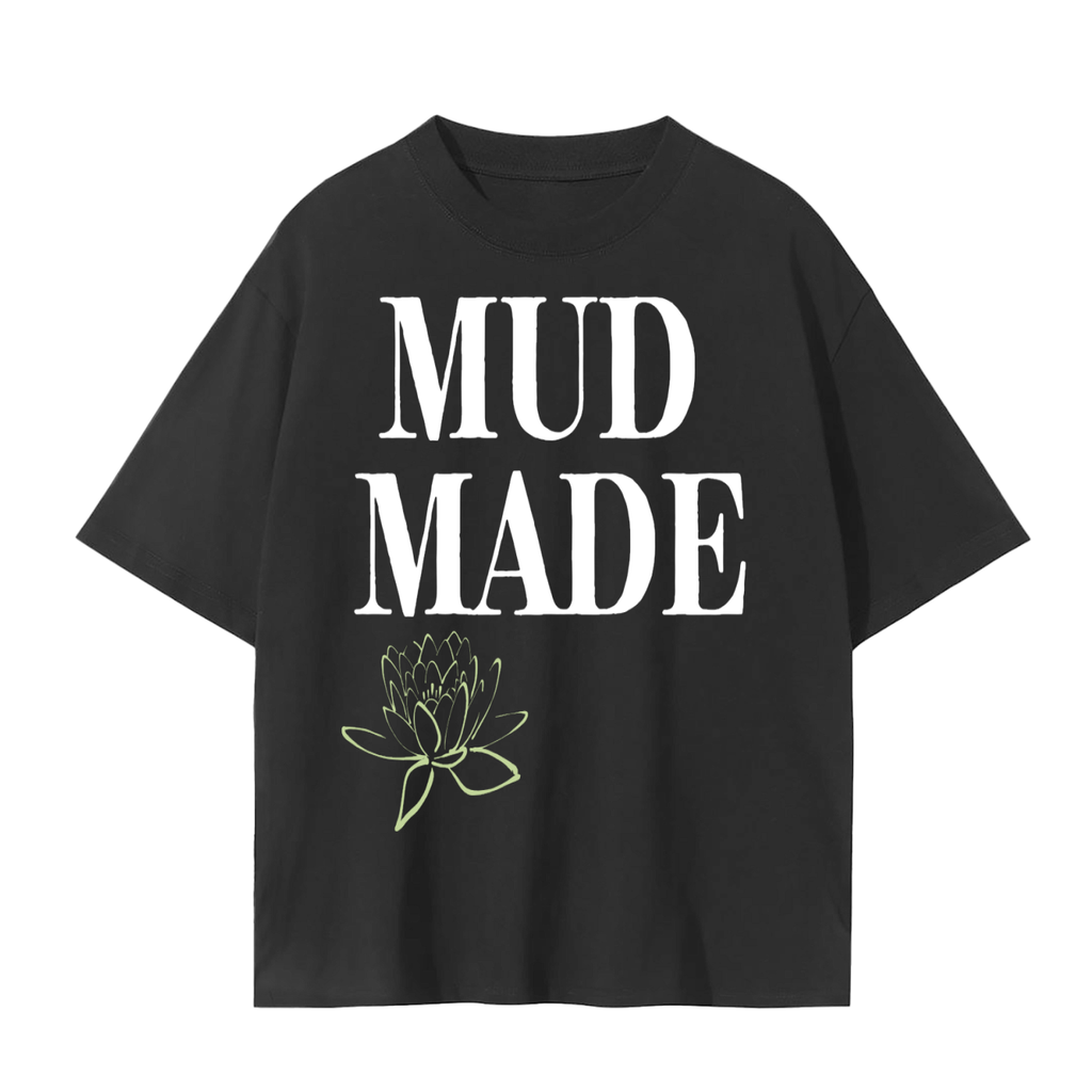 Mud Made Lotus T-Shirt | Growth Through Struggle Cotton Tee