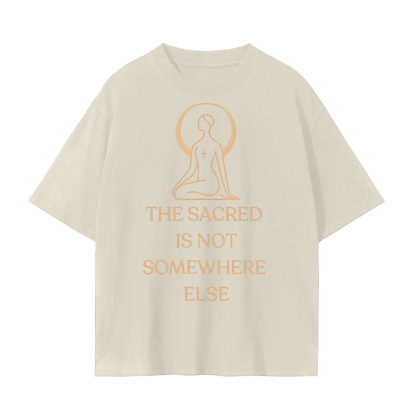 The Sacred Is Not Somewhere Else T-Shirt | Unisex Cotton Tee | Streetwear, Casual & Mindful Living Top