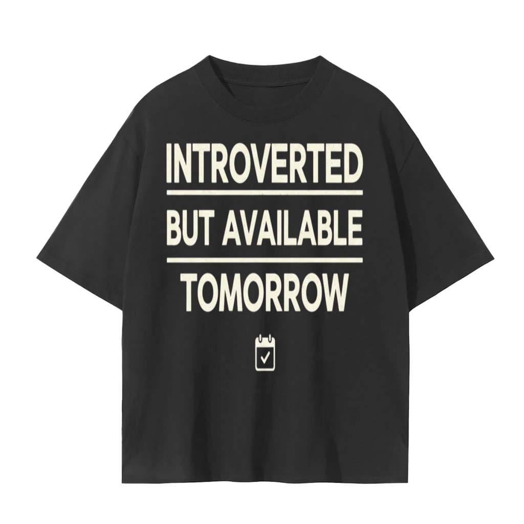 Introverted But Available Tomorrow T-Shirt | Mindful Humor Yoga Lifestyle Cotton Tee