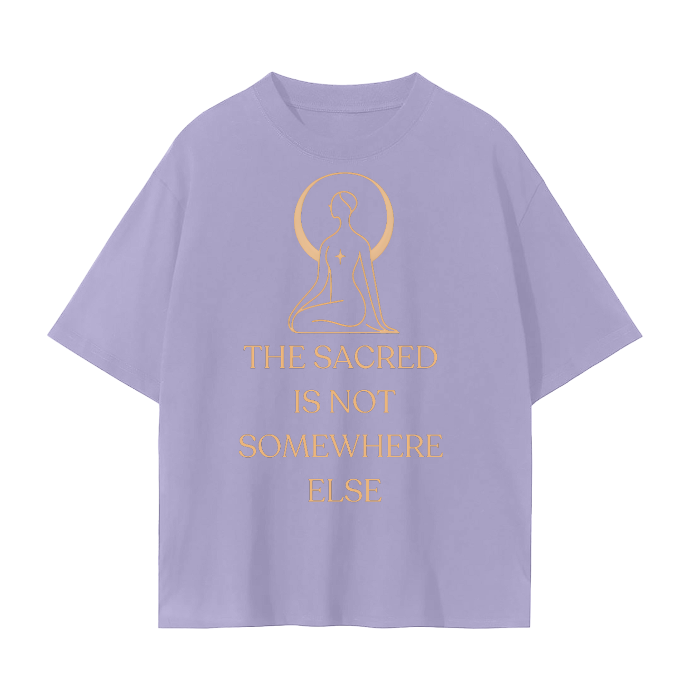 The Sacred Is Not Somewhere Else T-Shirt | Unisex Cotton Tee | Streetwear, Casual & Mindful Living Top